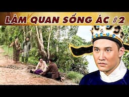 CỔ TÍCH MỚI 2025 | LÀM QUAN SỐNG ÁC PHẦN 2 | CỔ TÍCH VIỆT NAM MỚI NHẤT 2025 | CỔ TÍCH VIỆT NAM 2025