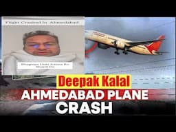 Flight Crush In Ahmedabad | Deepak Kalal Reaction