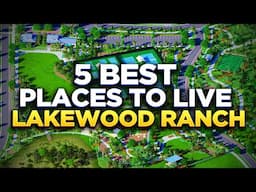 Top 5 BEST PLACES TO LIVE In Lakewood Ranch Florida (2025)