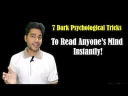 7 Dark Psychological Tricks to READ Anyone’s MIND Instantly!