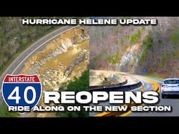 I-40 REOPENS After HURRICANE HELENE Damage |Ride Along The New Section & The Story of Rebuilding|