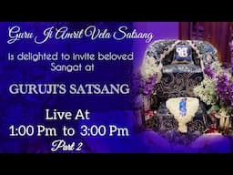 GURU JI AMRIT VELA SATSANG OFFICIAL  is live part 2