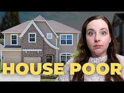 The Rise of Being House Poor in 2025: What It Means & How To Fix It