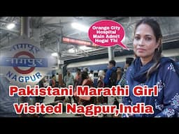 Pakistani Marathi Girl Visited Nagpur,India Sharing Experience|Pakistani Girl in Maharashtra