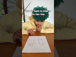 HOW IT FEELS TO LOSE IN TIC-TAC-TOE