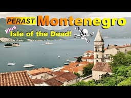 Perast, Montenegro: Dreamy town with mysterious past, forbidden graveyard & "floating" churches!