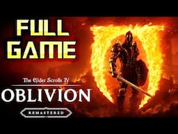 OBLIVION Remastered | Full Game Walkthrough | No Commentary