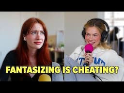 Is fantasizing considered cheating? - Podcast #45