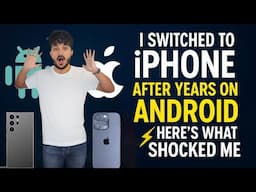 I Switched to iPhone After Years on Android - Here’s What Shocked Me!