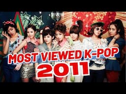 (TOP 100) MOST VIEWED K-POP SONGS OF 2011 | (2025 Update)