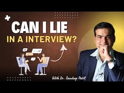 Can I lie in a job interview? Dr. Sandeep Patil