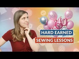 After 40 Years of Sewing: Here's What I Actually Know!