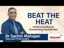 How to Prevent Heatstroke in Summer | Dr. Sachin Mahajan | Sahyadri Hospitals #heatstroke