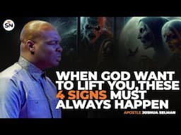 WHEN GOD WANT TO LIFT YOU, THESE 4 SIGNS MUST ALWAYS HAPPEN ||APOSTLE JOSHUA SELMAN