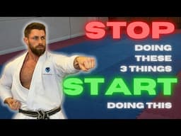 Karate: Stop doing these 3 things and start doing this ..