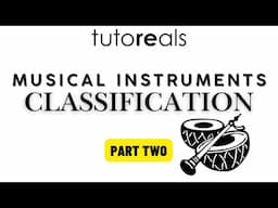 Classification Systems of Musical Instruments - part 2 | tutoREals | @SudeepAudio