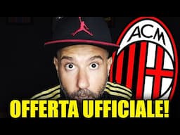 ECCOLA!!! PRIMA OFFERTA UFFICIALE!! || News Milan