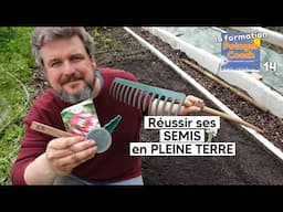 Réussir ses SEMIS en PLEINE TERRE (ou en place)【La formation Potager Coach - chapitre 14】