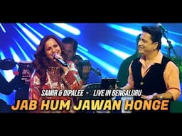 Jab Hum Jawan Honge | जब हम जवां होंगे | Samir & Dipalee | Symphony Concert in Bengaluru