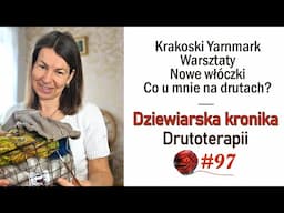 #97 Targi włóczki Krakoski Yarnmark.🧶Moje wrażenia, warsztaty i nowe włóczki do moich projektów.