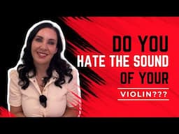 Why Hate How You Sound On Violin?!