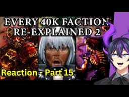 "Every Single Warhammer 40k (WH40k) Faction Re-Explained | Part 15" | Kip Reacts to Bricky