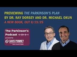 Previewing The Parkinson’s Plan by Dr. Ray Dorsey and Dr. Michael Okun--A New Book, Out 8/19/25