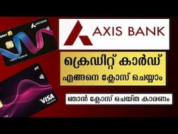 How to close Axis Bank Credit Card | ACE CARD ഞാൻ ക്ലോസ് ചെയ്ത കാരണം