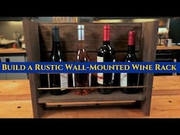 Build a Rustic & Creative Wall-Mounted DIY Wine Rack