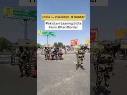 Pakistani People Leaving India from Attari Border 😱 #shorts