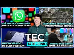 TEC+: Nuevo mando de PlayStation, cómo proteger tu cuenta de WhatsApp, y más