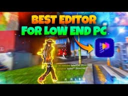 This the best AI Video editor for free fire for low end PC