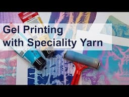 Gel Printing with Eyelash Yarn #gelprinting #mixedmediaart