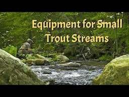 Small Stream Setup for Trout