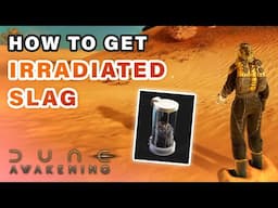 How to get Irradiated Slag | Resource Location ► Dune: Awakening