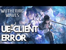 Wuthering Waves Error The UE-Client Game Has Crashed And Will Close Steam PC FIX🎮✅