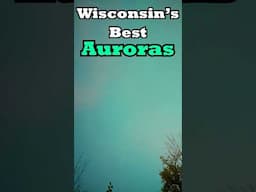 Wisconsin’s Best Auroras! #space #astronomy #weather #wisconsin #photography