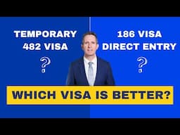 Which Australian Work Visa is Best?   482 Visa vs 186 Direct Entry Visa? Employer-Sponsored Options