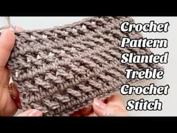 CROCHET PATTERN - SLANTED TREBLE CROCHET STITCH - 2 ROWS