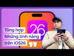 Tổng hợp những tính năng trên iOS26