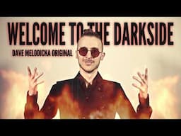 Dave Melodicka - WELCOME TO THE DARKSIDE (Official Music Video)