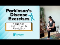 Parkinson's Disease Exercises: Yoga for Relaxation and Flexibility