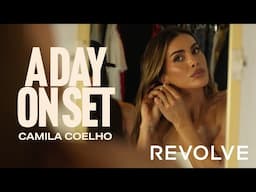 Day In The Life On Set With Camila Coelho | REVOLVE