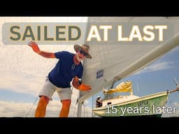 Sailed at Last – After 15 Years in the Shed