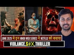 Top Hindi Web Series Save Netflix On June 2025