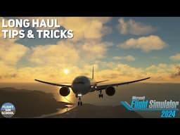 Beginners Guide to Long Hauls in Microsoft Flight Simulator
