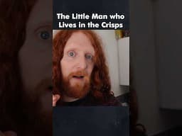 The Little Man who Lives in the Crisps