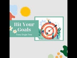 Actually achieve your goals...Every Single Time (Evidence-Based)