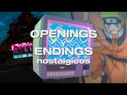 Openings y Endings de Anime que me hacen sentir Nostalgico