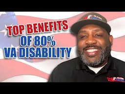 The Top Benefits of 80% VA Disability!